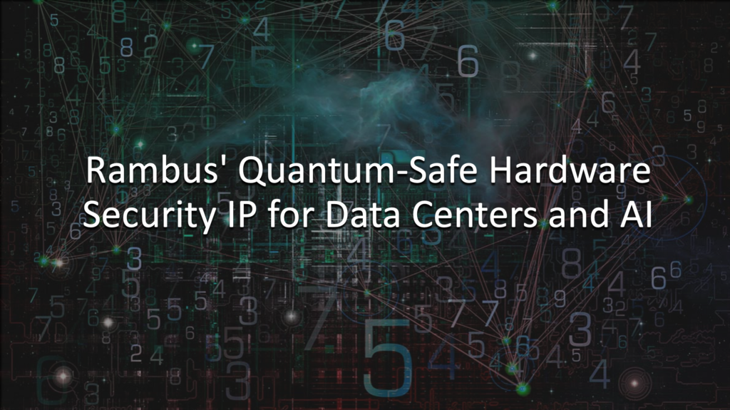 Rambus-quantum-safe-hardware-security-ip-for-data-centers-and-AI